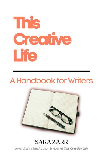 This Creative Life: A Handbook for Writers - Sara Zarr