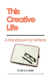 This Creative Life: A Handbook for Writers