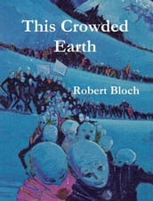 This Crowded Earth