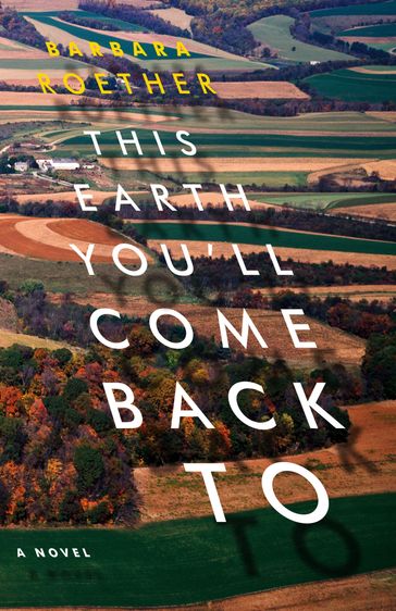 This Earth You'll Come Back To - Barbara Roether