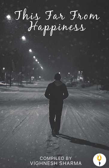 This Far From Happiness - Vighnesh Sharma
