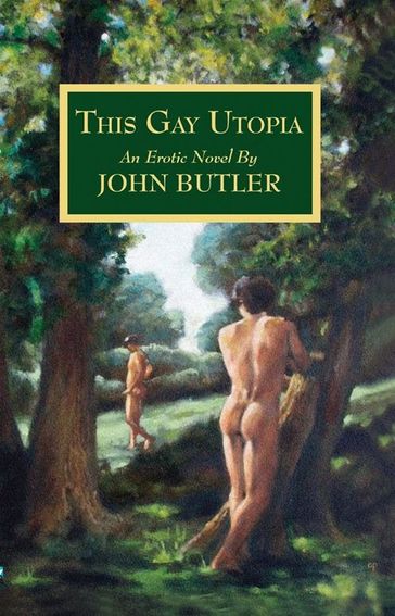 This Gay Utopia - John Butler