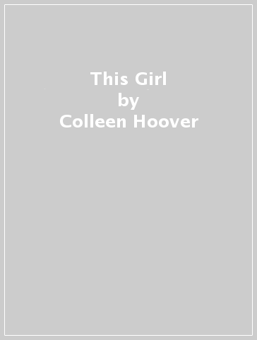 This Girl - Colleen Hoover