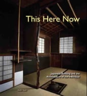 This Here Now: Japanese Building And The Architecture Of The Individual