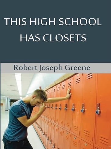 This High School Has Closets - Robert Joseph Greene