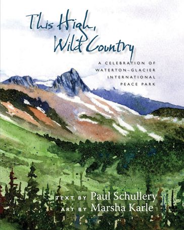 This High, Wild Country - Marsha Karle - Paul Schullery