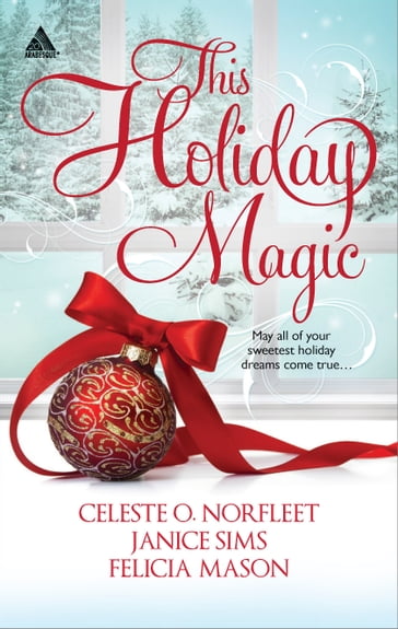 This Holiday Magic - Celeste O. Norfleet - Janice Sims - Felicia Mason