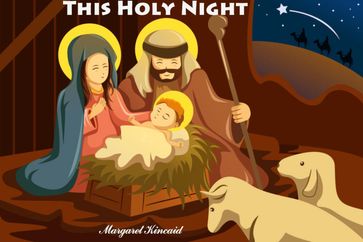 This Holy Night (The Birth of Jesus): Bible Stories - Margaret Kincaid