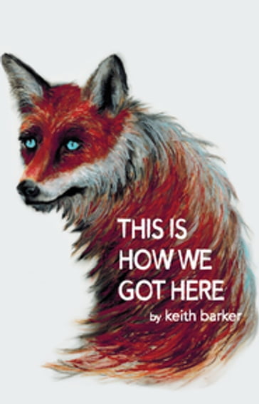 This Is How We Got Here - Keith Barker