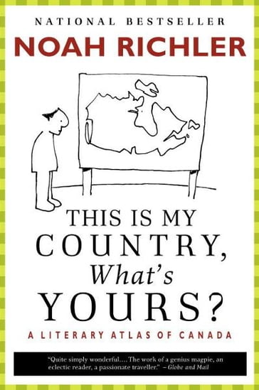 This Is My Country, What's Yours? - Noah Richler