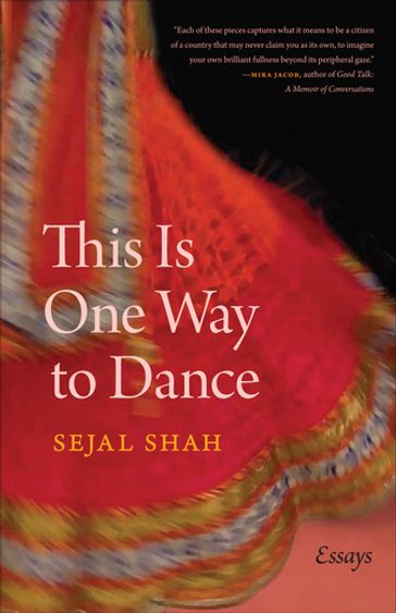 This Is One Way to Dance - Sejal Shah