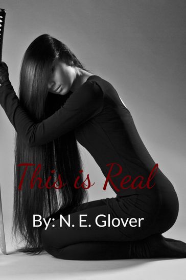 This Is Real - N. E. Glover