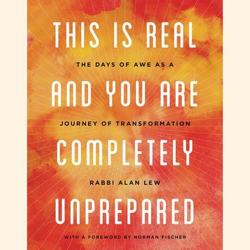 This Is Real and You Are Completely Unprepared - Alan Lew