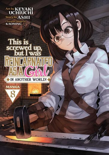 This Is Screwed Up, but I Was Reincarnated as a GIRL in Another World! (Manga) Vol. 8 - ASHI - Keyaki Uchiuchi
