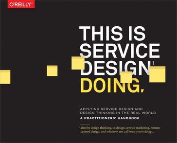 This Is Service Design Doing - Adam Lawrence - Jakob Schneider - Marc Stickdorn - Markus Edgar Hormess