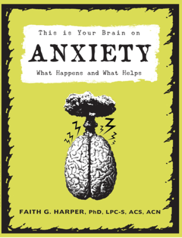 This Is Your Brain On Anxiety - Faith G. Harper