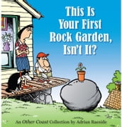 This Is Your First Rock Garden, Isn