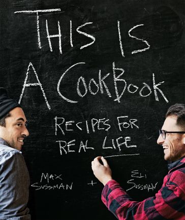 This Is a Cookbook - Max Sussman - Eli Sussman