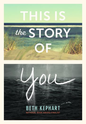 This Is the Story of You - Beth Kephart