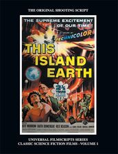 This Island Earth (Universal Filmscripts Series Classic Science Fiction)