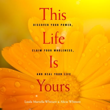 This Life Is Yours - Linda Martella-Whitsett - Alicia Whitsett