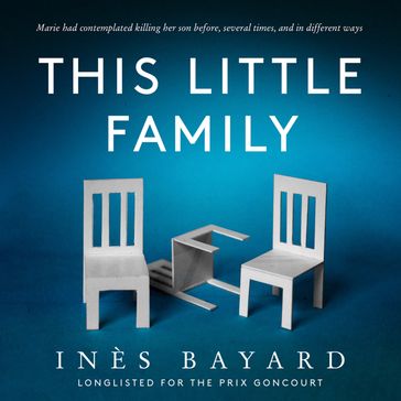 This Little Family: The most gripping, shocking, dark, thought-provoking feminist fiction for 2021 - Inès Bayard