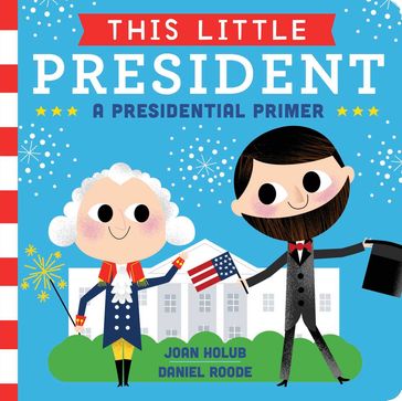 This Little President - Joan Holub