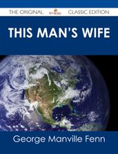 This Man s Wife - The Original Classic Edition