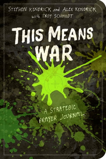 This Means War - Alex Kendrick - Stephen Kendrick - Troy Schmidt