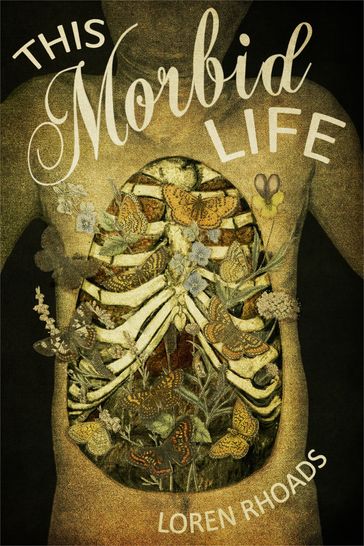 This Morbid Life: Essays - Loren Rhoads
