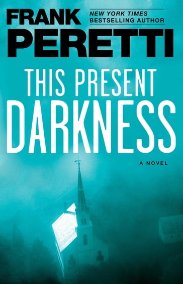 This Present Darkness - Frank Peretti