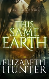This Same Earth: Elemental Mysteries #2