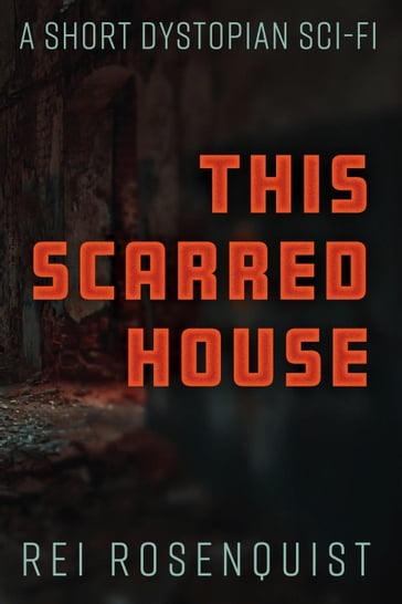 This Scarred House - Rei Rosenquist