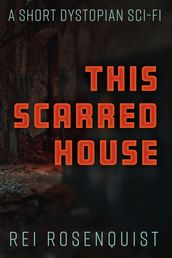 This Scarred House