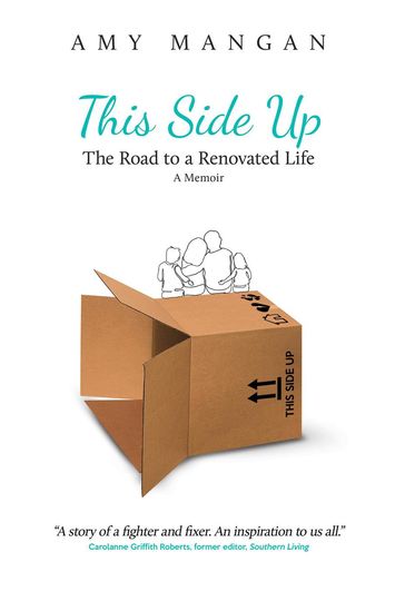 This Side Up: The Road to a Renovated Life - Amy Mangan