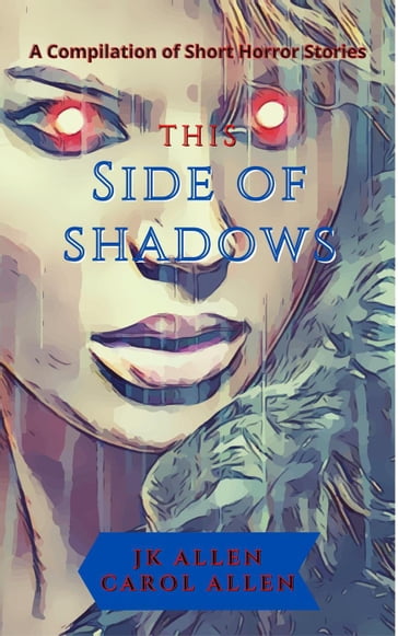 This Side of Shadows - JK Allen - Carol Allen