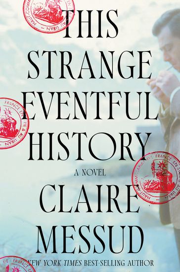 This Strange Eventful History: A Novel - Claire Messud