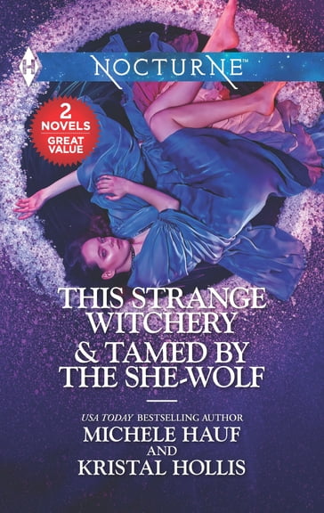 This Strange Witchery & Tamed by the She-Wolf - Kristal Hollis - Michele Hauf