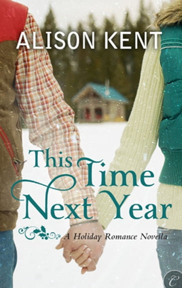 This Time Next Year - Alison Kent