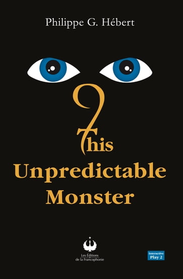 This Unpredictable Monster - Philippe G. Hébert
