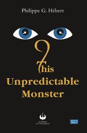 This Unpredictable Monster