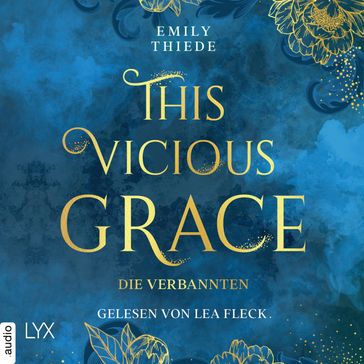 This Vicious Grace - Die Verbannten - The Last Finestra, Band 2 (Ungekürzt) - Emily Thiede