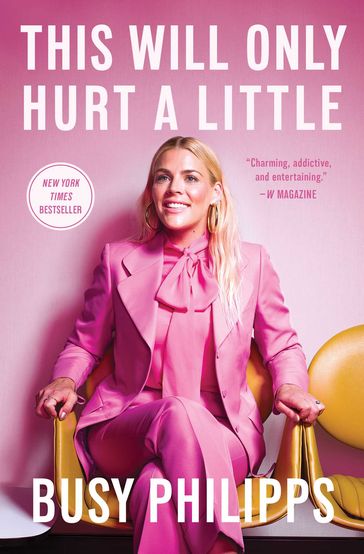 This Will Only Hurt a Little - Busy Philipps