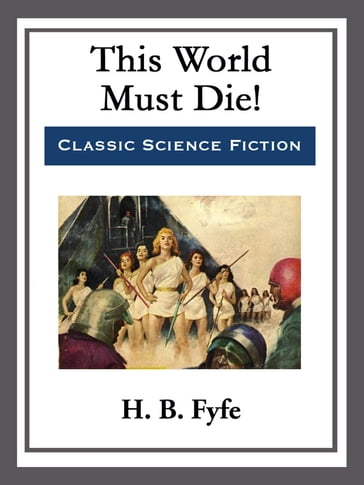 This World Must Die! - H. B. Fyfe