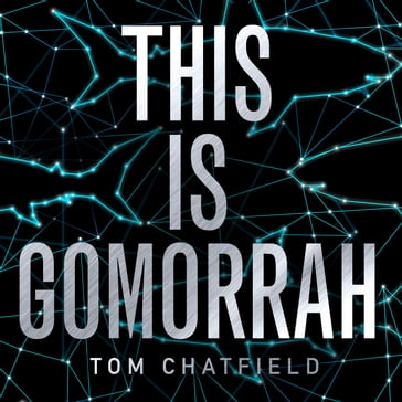 This is Gomorrah - Tom Chatfield