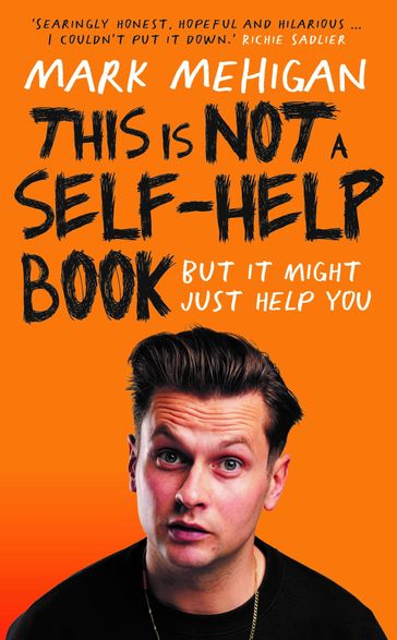 This is Not a Self-Help Book - Mark Mehigan