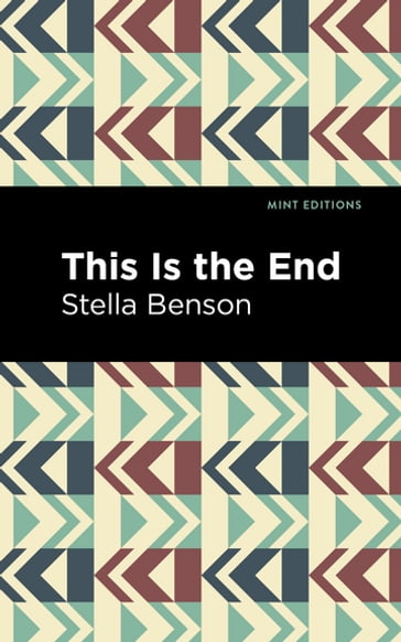 This is the End - Stella Benson - Mint Editions