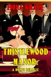 Thistlewood Manor: A Doll s Debacle (An Eliza Montagu Cozy MysteryBook 7)