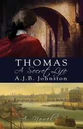 Thomas, A Secret Life: A Novel