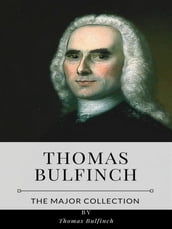 Thomas Bulfinch  The Major Collection